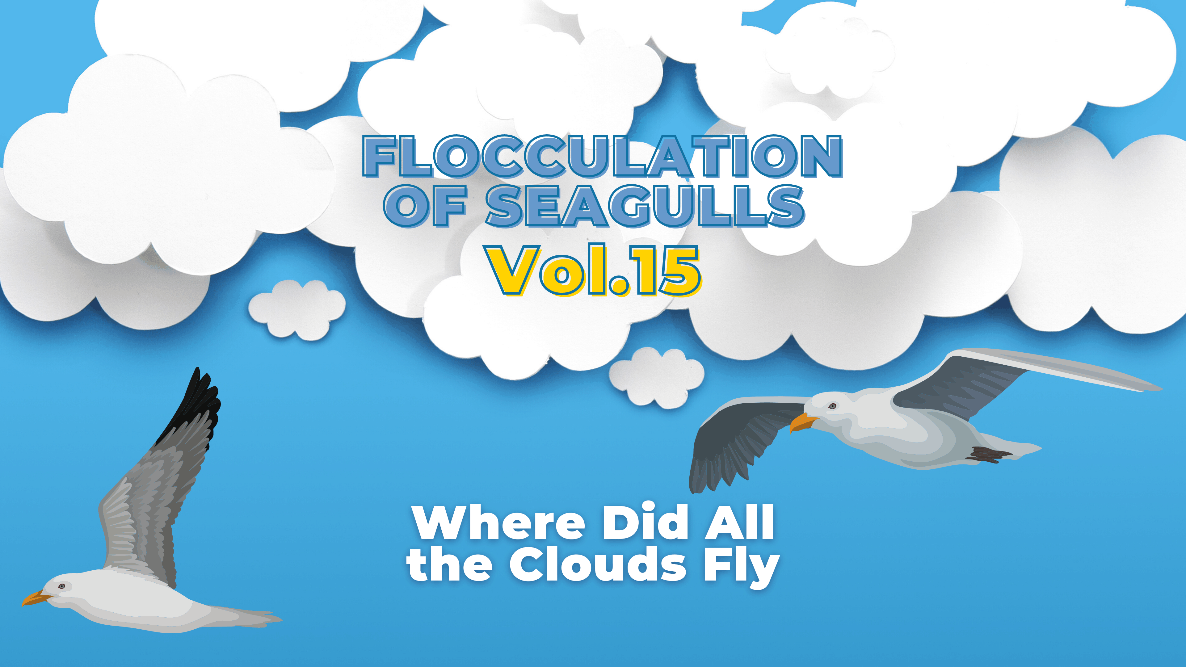 Flocculation of Seagulls Vol.15 Where Did All the Clouds Fly NEIPA Release