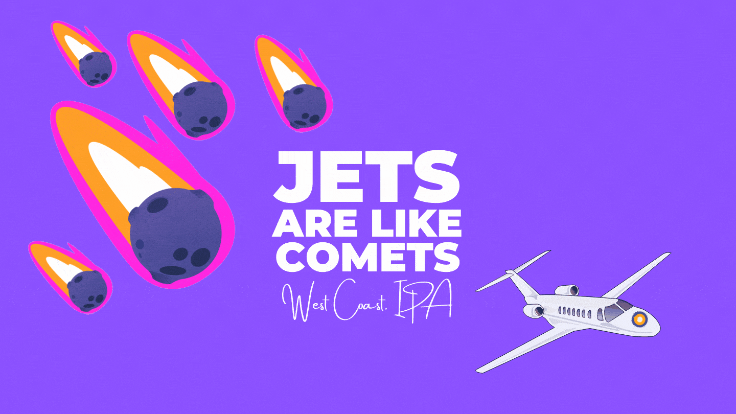 Jets Are Like Comets West Coast IPA Release