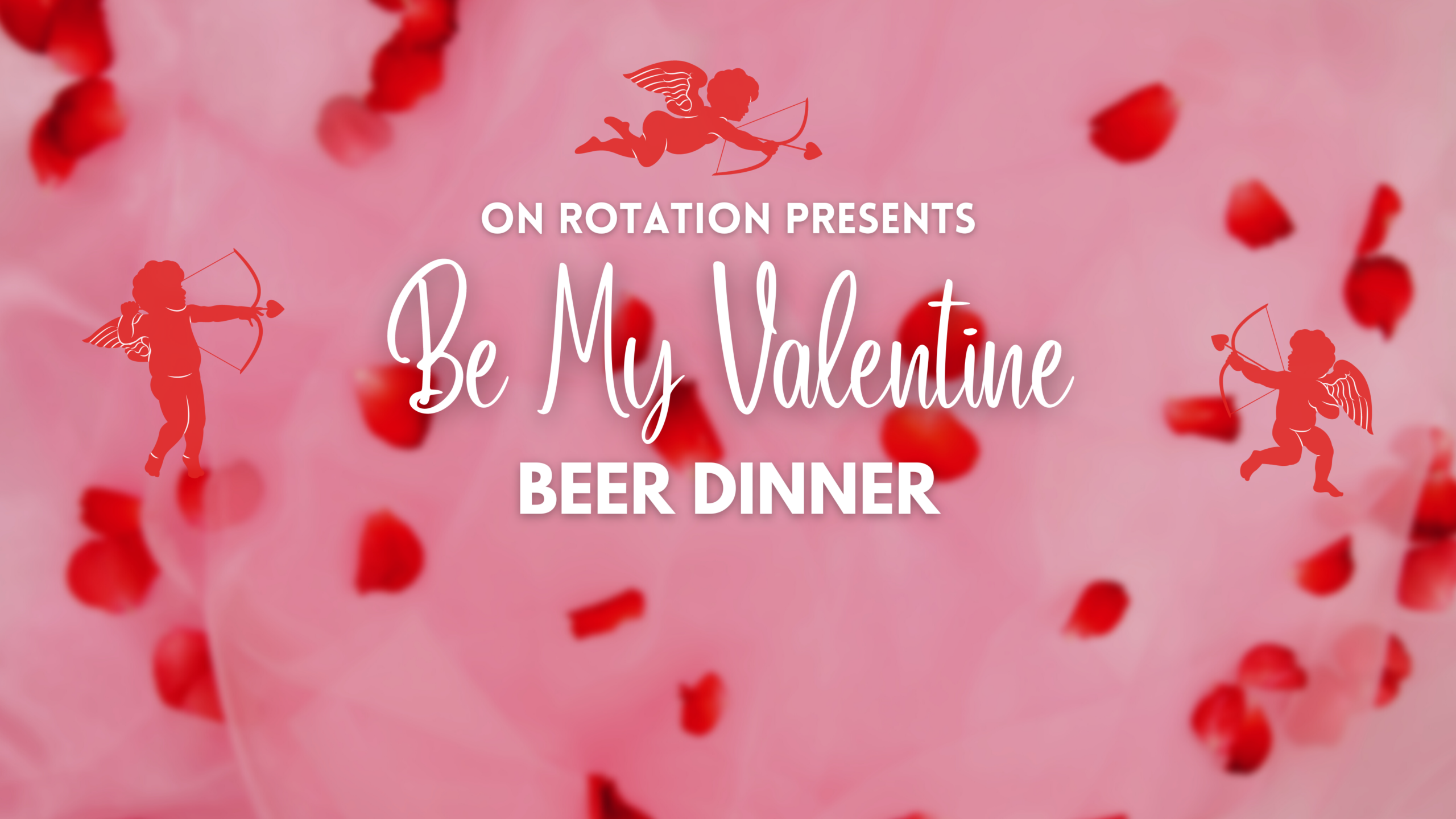 Be My Valentine Beer Dinner at On Rotation