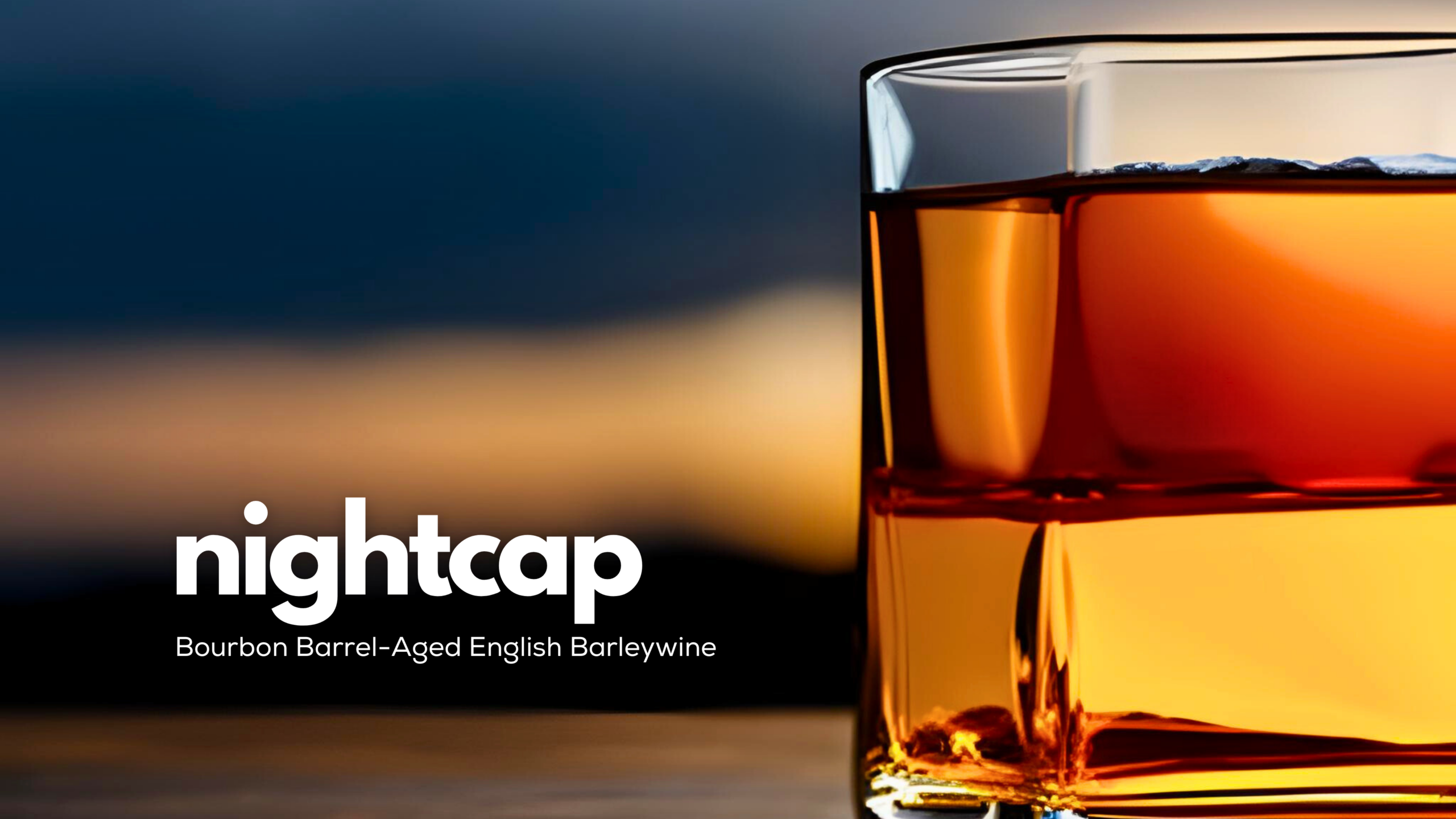 Nightcap Bourbon Barrel-Aged Barleywine Release