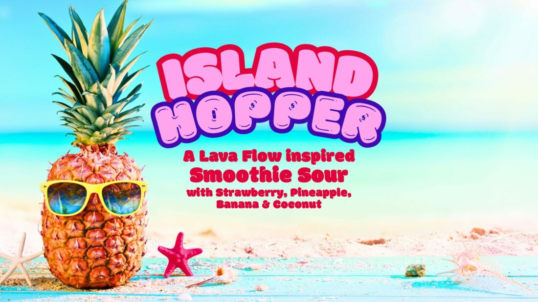 Island Hop Lava Flow Smoothie Sour Pineapple in Sunglasses Release Banner