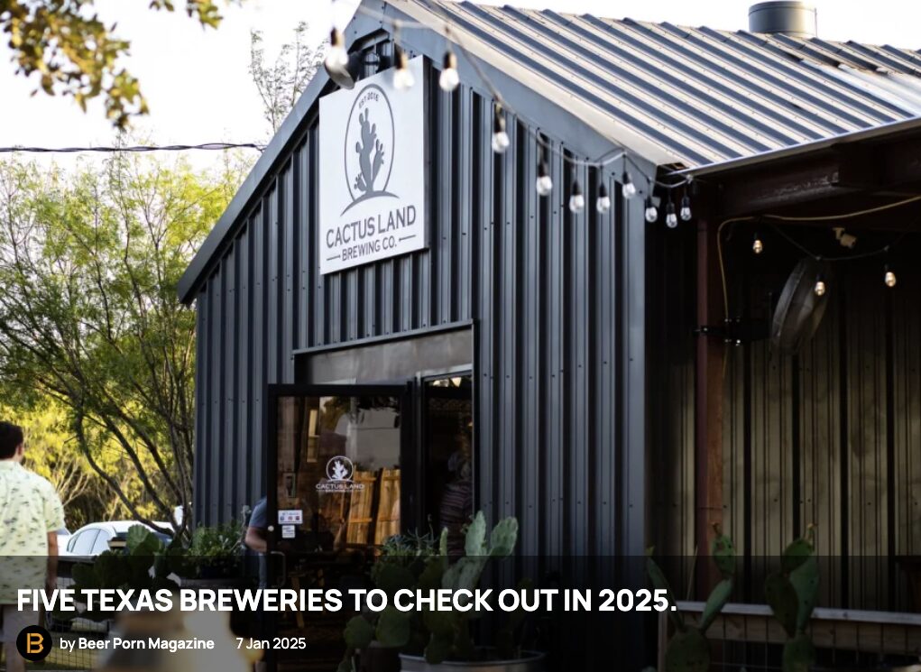 Five Texas Breweries to Check Out in 2025 [Beer Porn Magazine]