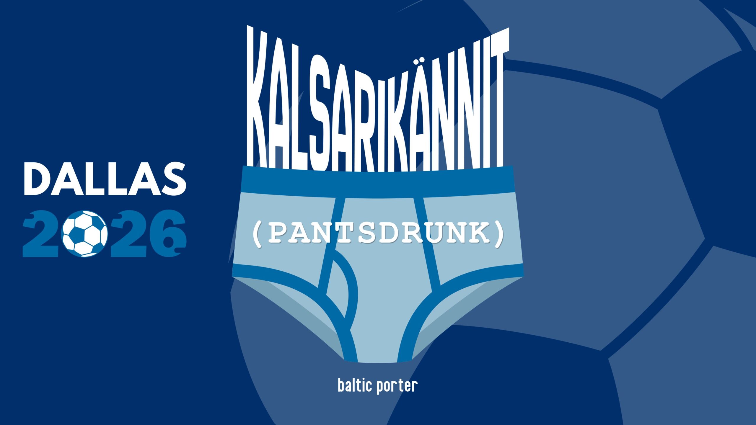 Kalsarikännit Pantsdrunk Baltic Porter World Cup Dallas Release at On Rotation